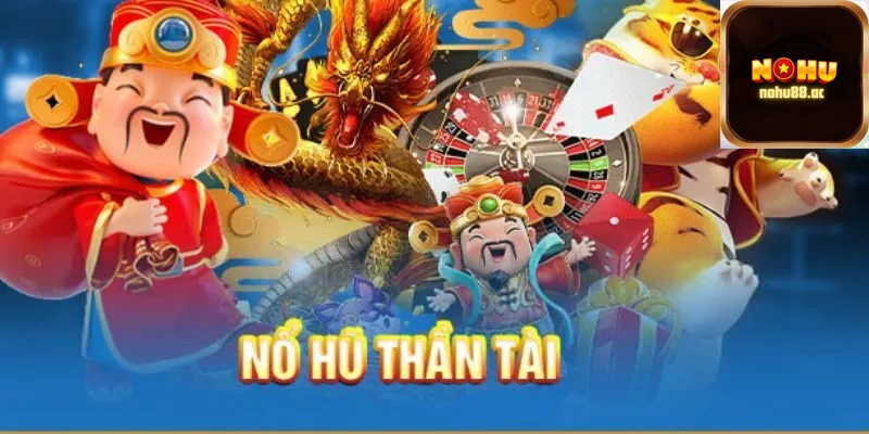 Luật chơi nổ hũ Thần Tài tại nhà cái Nohu