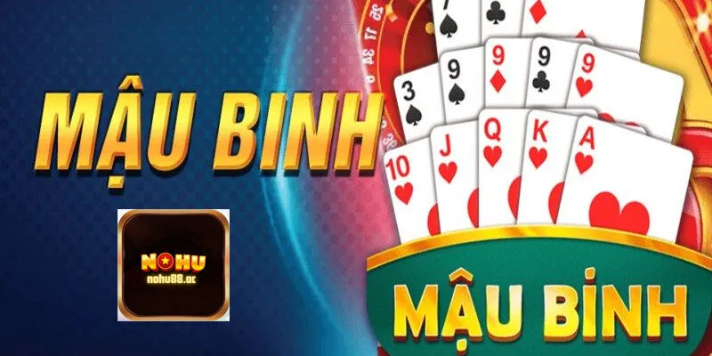 Nohu - Vài điều về bài Mậu Binh mà anh em tân thủ nên biết