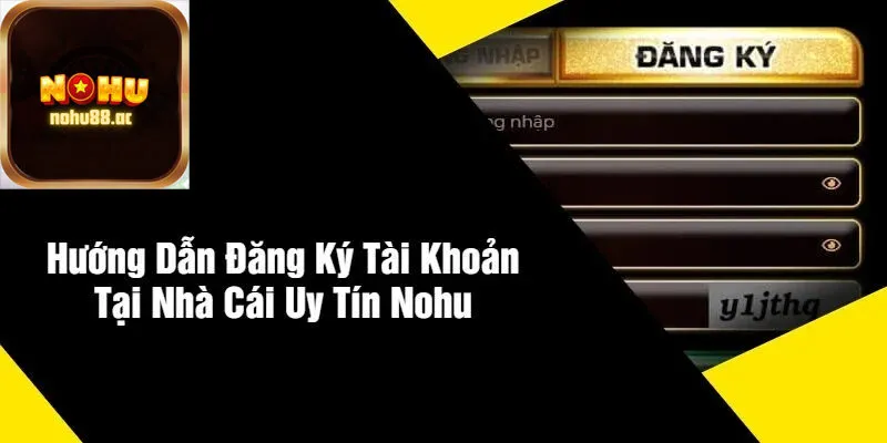 Hướng dẫn tham gia vào cổng game Nohu